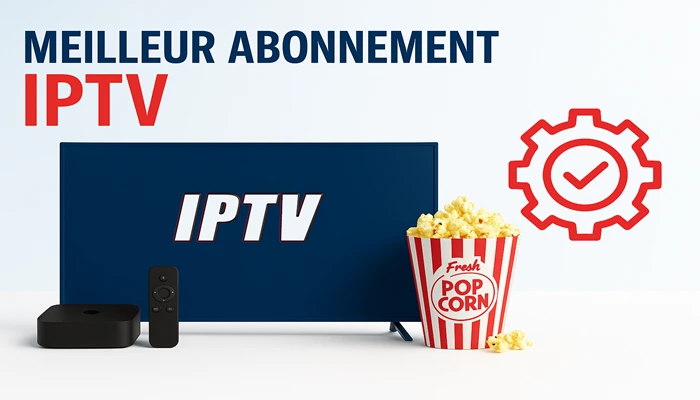 abonnement iptv france guide 2025